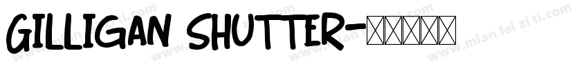 Gilligan shutter字体转换